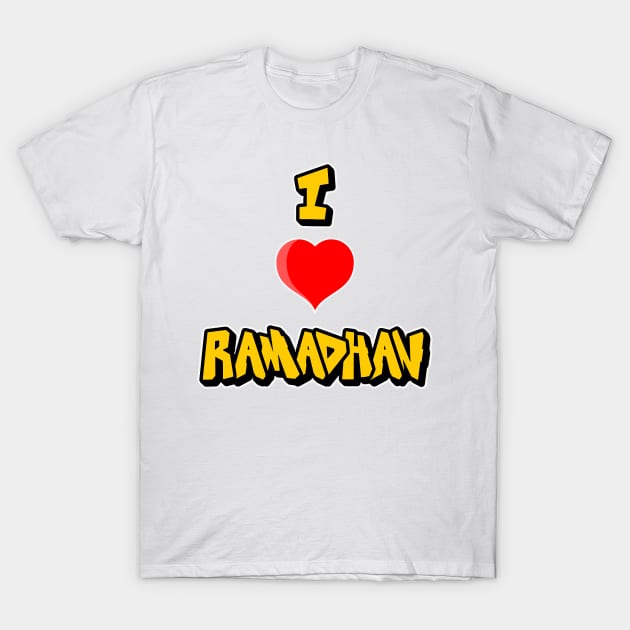 i love ramadan T-Shirt by Kaine Ability